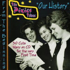 The Pixies Three - Our History: From The Beginning  CD